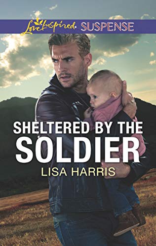 Beispielbild fr Sheltered by the Soldier zum Verkauf von Better World Books