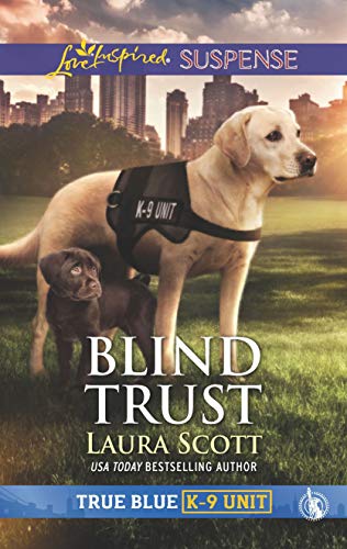 9781335232137: Blind Trust (True Blue K-9 Unit)