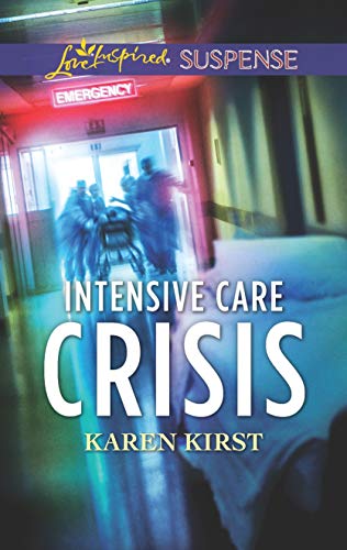 Stock image for Intensive Care Crisis (Love Inspired Suspense) for sale by SecondSale