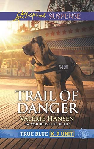 Stock image for Trail of Danger (True Blue K-9 Unit) for sale by SecondSale