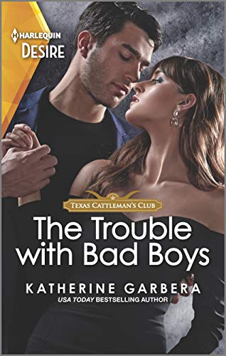 Imagen de archivo de The Trouble with Bad Boys: An opposites attract, Plain Jane romance (Texas Cattleman's Club: Heir Apparent, 4) a la venta por Gulf Coast Books