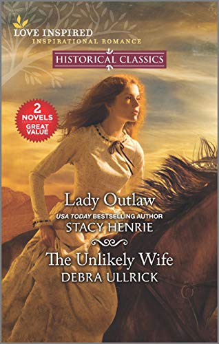 Stock image for Lady Outlaw & The Unlikely Wife (Love Inspired: Historical Classics) for sale by HPB-Diamond