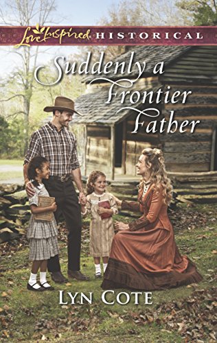 Stock image for Suddenly a Frontier Father (Wilderness Brides, 5) for sale by SecondSale