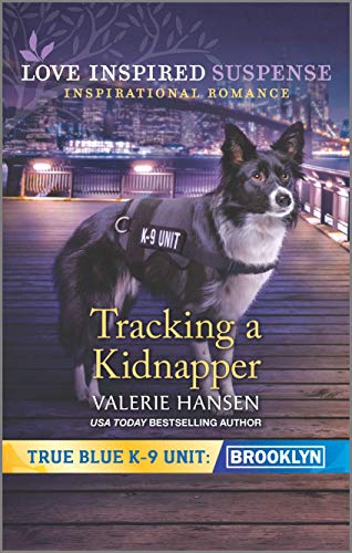 9781335402967: Tracking a Kidnapper (Love Inspired Suspense: True Blue K-9 Unit: Brooklyn)