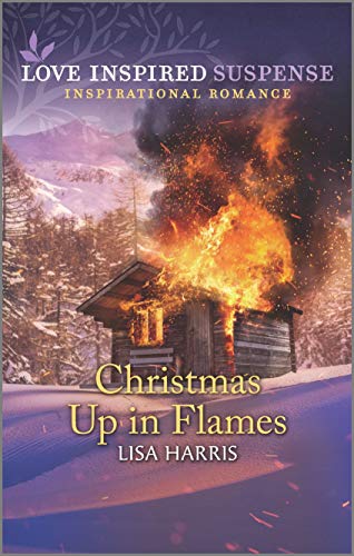 Stock image for Christmas Up in Flames (Love Inspired Suspense) for sale by SecondSale