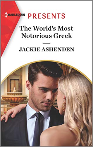 Imagen de archivo de The World's Most Notorious Greek (Harlequin Presents) a la venta por SecondSale