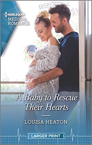 Stock image for A Baby to Rescue Their Hearts (Harlequin Medical Romance, 1178) for sale by SecondSale