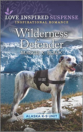 Stock image for Wilderness Defender (Alaska K-9 Unit, 2) for sale by SecondSale