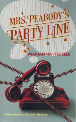 Stock image for Mrs. Peabody's Party Line (A Honeyspoon Murder Mystery) for sale by HPB-Emerald