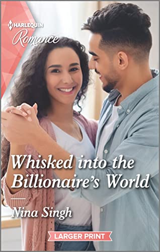 9781335407122: Whisked into the Billionaire's World (Harlequin Romance, 4808)