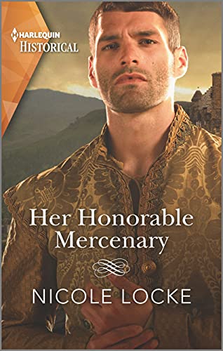 Stock image for Her Honorable Mercenary: A dramatic Medieval romance (Lovers and Legends, 12) for sale by HPB-Ruby