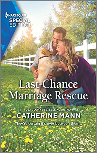 9781335408075: Last-Chance Marriage Rescue (Harlequin Special Edition: Top Dog Dude Ranch, 2861)