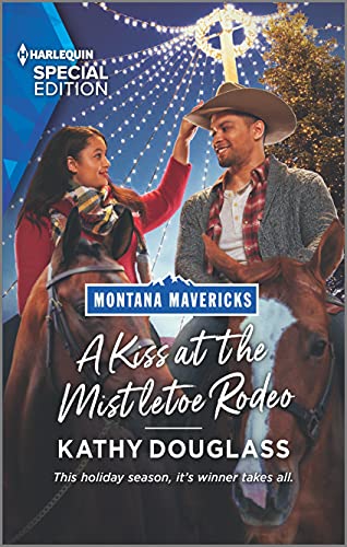 Imagen de archivo de A Kiss at the Mistletoe Rodeo: A Christmas Romance Novel (Montana Mavericks: The Real Cowboys of Bronco Heights, 5) a la venta por Bookmonger.Ltd