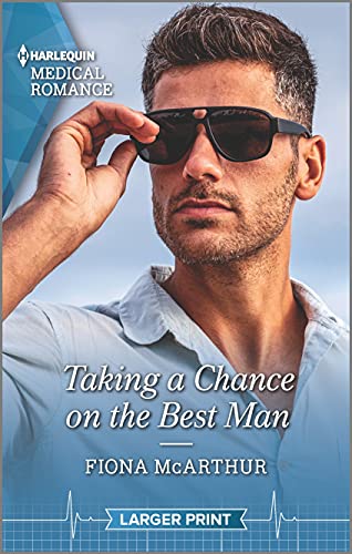 Stock image for Taking a Chance on the Best Man (Harlequin Medical Romance, 1222) for sale by SecondSale