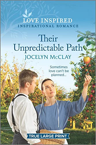 Beispielbild fr Their Unpredictable Path: An Uplifting Inspirational Romance (Love Inspired) zum Verkauf von Wonder Book