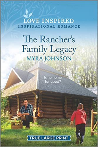 Imagen de archivo de The Rancher's Family Legacy: An Uplifting Inspirational Romance (The Ranchers of Gabriel Bend, 3) a la venta por PlumCircle