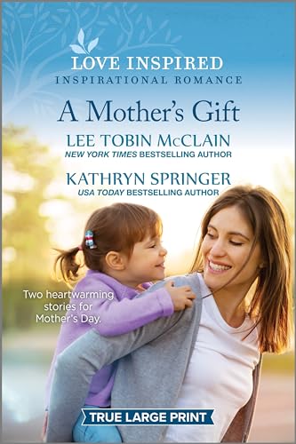 Stock image for A Mother's Gift: An Uplifting Inspirational Romance (Love Inspired (Large Print)) [Paperback] McClain, Lee Tobin and Springer, Kathryn for sale by Lakeside Books