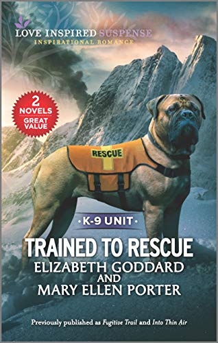 9781335418593: Trained to Rescue: Fugitive Trail / into Thin Air (Love Inspired Suspense: K-9 Unit)