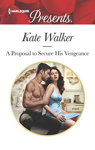 9781335419132: A Proposal to Secure His Vengeance (Harlequin Presents)