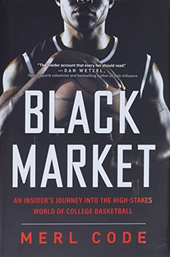 Stock image for Black Market: An Insider's Journey into the High-Stakes World of College Basketball for sale by SecondSale