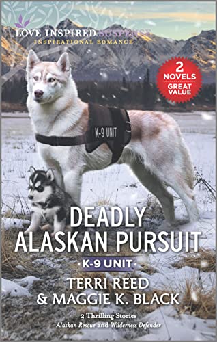 Stock image for Deadly Alaskan Pursuit: Alaskan Rescue / Wilderness Defender (Love Inspired Suspense: K-9 Unit) for sale by Bahamut Media
