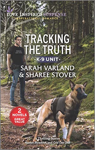 9781335427335: Tracking the Truth: Alaskan Showdown / Cold Case Trail (Love Inspired Suspense: K-9 Unit)
