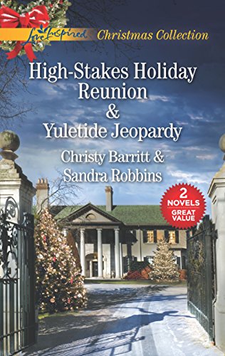 Imagen de archivo de High-Stakes Holiday Reunion and Yuletide Jeopardy: An Anthology (Love Inspired Christmas Collection) a la venta por SecondSale