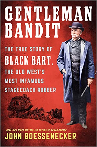 Stock image for Gentleman Bandit: The True Story of Black Bart, the Old West's Most Infamous Stagecoach Robber for sale by ZBK Books