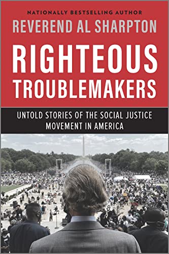 Beispielbild fr Righteous Troublemakers : Untold Stories of the Social Justice Movement in America zum Verkauf von Better World Books