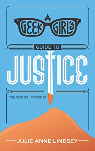 Beispielbild fr A Geek Girl's Guide to Justice (The Geek Girl Mysteries, 3) zum Verkauf von Half Price Books Inc.
