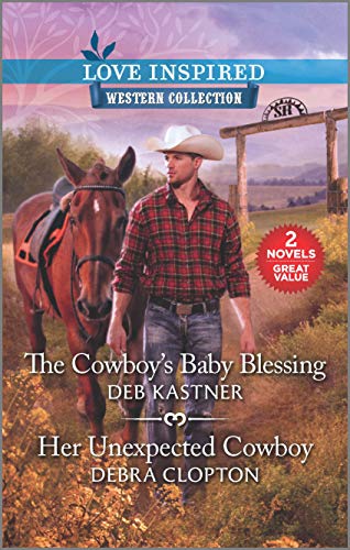 Stock image for The Cowboy's Baby Blessing & Her Unexpected Cowboy for sale by Once Upon A Time Books