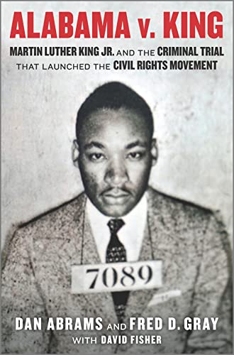 Imagen de archivo de Alabama v. King: Martin Luther King Jr. and the Criminal Trial That Launched the Civil Rights Movement a la venta por SecondSale