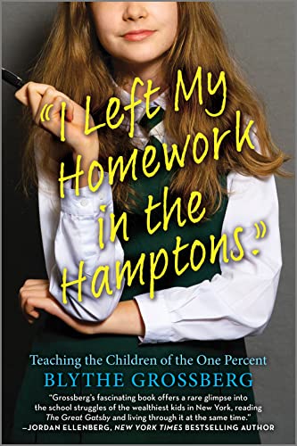 Stock image for I Left My Homework in the Hamptons: Teaching the Children of the One Percent for sale by BooksRun