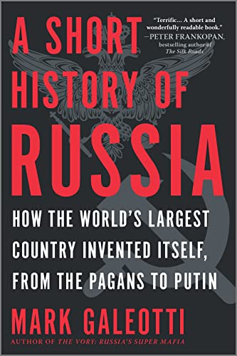 Beispielbild fr A Short History of Russia: How the World's Largest Country Invented Itself, from the Pagans to Putin zum Verkauf von HPB-Diamond