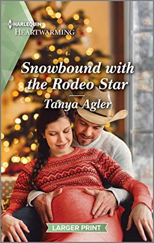 Imagen de archivo de Snowbound with the Rodeo Star: A Clean and Uplifting Romance (Rodeo Stars of Violet Ridge, 2) a la venta por SecondSale