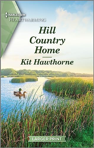 Stock image for Hill Country Home: A Clean and Uplifting Romance (Truly Texas, 7) for sale by SecondSale