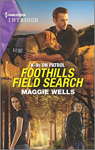 Stock image for Foothills Field Search: A Romantic Suspense Mystery (K-9s on Patrol, 3) for sale by GF Books, Inc.