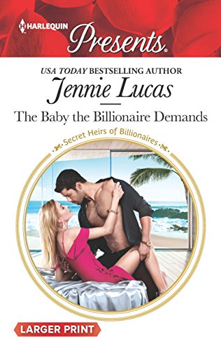 9781335504791: The Baby the Billionaire Demands (Secret Heirs of Billionaires)