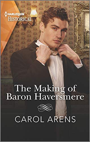 Imagen de archivo de The Making of Baron Haversmere (Harlequin Historical) a la venta por SecondSale