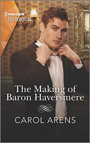 Stock image for The Making of Baron Haversmere (Harlequin Historical) for sale by SecondSale