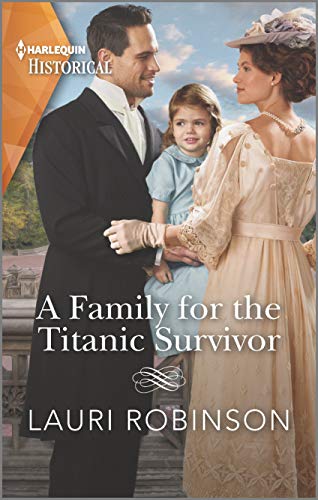 Stock image for A Family for the Titanic Survivor: An uplifting love story (Harlequin Historical) for sale by SecondSale