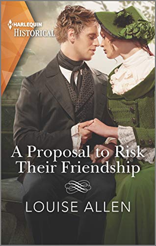 9781335506245: A Proposal to Risk Their Friendship (Harlequin Historical: Liberated Ladies)