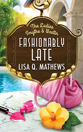 Stock image for Fashionably Late (The Ladies Smythe & Westin, 3) for sale by SecondSale