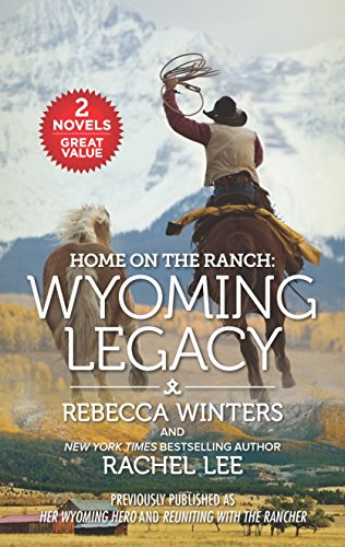 Imagen de archivo de Home on the Ranch: Wyoming Legacy : Her Wyoming Hero Reuniting with the Rancher a la venta por Better World Books