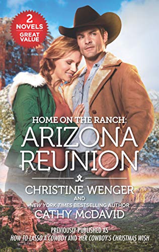 Stock image for Home on the Ranch: Arizona Reunion : How to Lasso a Cowboy Her Cowboy's Christmas Wish for sale by Better World Books