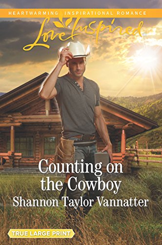 Stock image for Counting on the Cowboy (Texas Cowboys, 4) for sale by Irish Booksellers