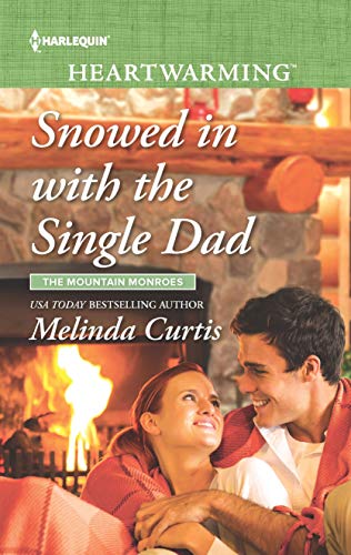 Stock image for Snowed in with the Single Dad (The Mountain Monroes) for sale by SecondSale