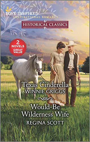 Imagen de archivo de Texas Cinderella and Would-Be Wilderness Wife (Love Inspired Historical Classics) a la venta por Gulf Coast Books
