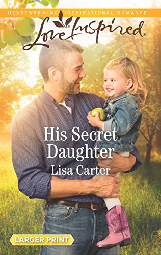 Stock image for His Secret Daughter (Love Inspired) for sale by SecondSale