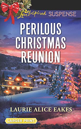 Stock image for Perilous Christmas Reunion (Love Inspired Suspense) for sale by Goodwill of Colorado